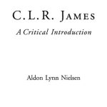 خرید و دانلود نسخه کامل کتاب C. L. R. James: A Critical Introduction