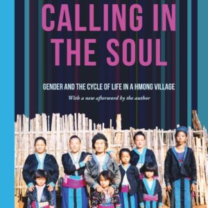 خرید و دانلود نسخه کامل کتاب Calling in the Soul: Gender and the Cycle of Life in a Hmong Village