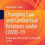 خرید و دانلود نسخه کامل کتاب Changing Law and Contractual Relations under COVID-19: Reallocation of Social Risks in Asian SME Sectors
