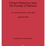 خرید و دانلود نسخه کامل کتاب China’s Entrance into the Family of Nations: The Diplomatic Phase, 1858–1880