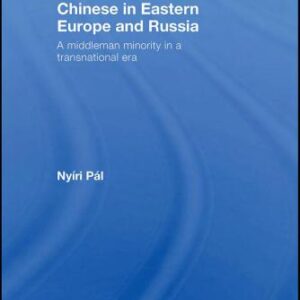 خرید و دانلود نسخه کامل کتاب Chinese in Eastern Europe and Russia: a middleman minority in a transnational era