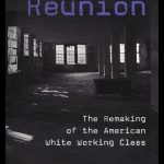 خرید و دانلود نسخه کامل کتاب Class Reunion: The Remaking of the American White Working Class (Critical Social Thought.)