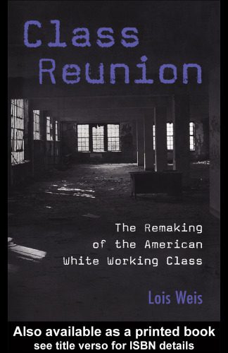 خرید و دانلود نسخه کامل کتاب Class Reunion: The Remaking of the American White Working Class (Critical Social Thought.)_690666e40e4d6.jpeg خرید و دانلود نسخه کامل کتاب Class Reunion: The Remaking of the American White Working Class (Critical Social Thought.)