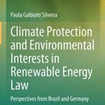 خرید و دانلود نسخه کامل کتاب Climate Protection and Environmental Interests in Renewable Energy Law: Perspectives from Brazil and Germany
