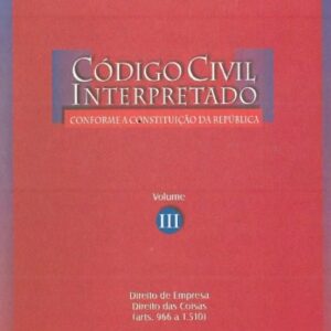خرید و دانلود نسخه کامل کتاب Código Civil Interpretado conforme a Constituição da República – volume III (arts. 966-1510)
