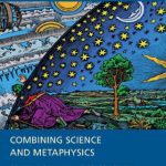 خرید و دانلود نسخه کامل کتاب Combining Science and Metaphysics: Contemporary Physics, Conceptual Revision and Common Sense