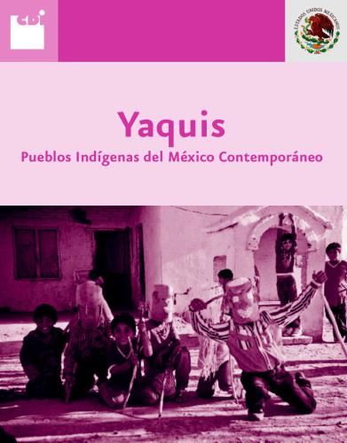 خرید و دانلود نسخه کامل کتاب Comisión Nacional para el desarrollo de los pueblos indígenas. Yaquis. Pueblos Indígenas del México Contemporáneo_69082ffe8a835.jpeg خرید و دانلود نسخه کامل کتاب Comisión Nacional para el desarrollo de los pueblos indígenas. Yaquis. Pueblos Indígenas del México Contemporáneo