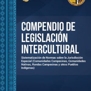 خرید و دانلود نسخه کامل کتاب Compendio de legislación intercultural (Perú). Sistematización de Normas sobre la Jurisdicción Especial (Comunidades Campesinas, Comunidades Nativas, Rondas Campesinas y otros Pueblos Indígenas)