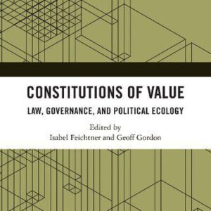 خرید و دانلود نسخه کامل کتاب Constitutions of Value: Law, Governance, and Political Ecology