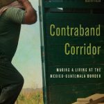 خرید و دانلود نسخه کامل کتاب Contraband Corridor: Making a Living at the Mexico–Guatemala Border