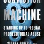 خرید و دانلود نسخه کامل کتاب Conviction Machine; Standing up to federal prosecutorial abuse