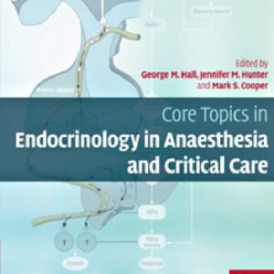 خرید و دانلود نسخه کامل کتاب Core Topics in Endocrinology in Anaesthesia and Critical Care