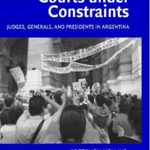 خرید و دانلود نسخه کامل کتاب Courts under Constraints: Judges, Generals, and Presidents in Argentina