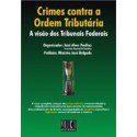 خرید و دانلود نسخه کامل کتاب Crimes Contra a Ordem Tributária: A Visão dos Tribunais Federais, Tomo II