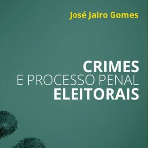 خرید و دانلود نسخه کامل کتاب Crimes e Processo Penal Eleitorais