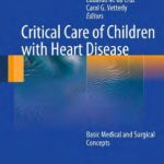خرید و دانلود نسخه کامل کتاب Critical Care of Children with Heart Disease: Basic Medical and Surgical Concepts