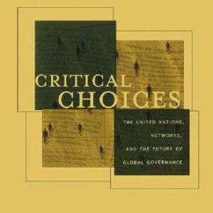 خرید و دانلود نسخه کامل کتاب Critical Choices. The United Nations, Networks, and the Future of Global Governance
