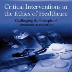 خرید و دانلود نسخه کامل کتاب Critical Interventions in the Ethics of Healthcare (Medical Law and Ethics)