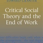 خرید و دانلود نسخه کامل کتاب Critical Social Theory and the End of Work (Rethinking Classical Sociology)