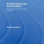 خرید و دانلود نسخه کامل کتاب Critical Theory and World Politics: Citizenship, State and Humanity