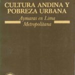 خرید و دانلود نسخه کامل کتاب Cultura andina y pobreza urbana. Aimaras en Lima Metropolitana