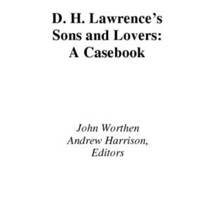خرید و دانلود نسخه کامل کتاب D. H. Lawrence’s Sons and Lovers: A Casebook (Casebooks in Criticism)