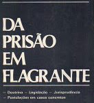 خرید و دانلود نسخه کامل کتاب Da Prisão em Flagrante: doutrina, legislação, jurisprudência, postulações em casos concretos