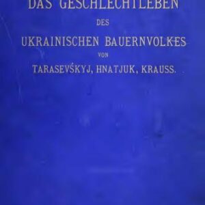 خرید و دانلود نسخه کامل کتاب Das Geschlechtleben des Ukrainischen Bauernvolkes. Статеве життя укрaїнських селян. У двох томах