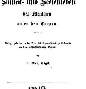 خرید و دانلود نسخه کامل کتاب Das Sinnen- und Seelenleben des Menschen unter den Tropen. Vortrag, gehalten in der Aula des Gymnaſiums zu Schwerin vor dem wissenschaftlichen Vereine