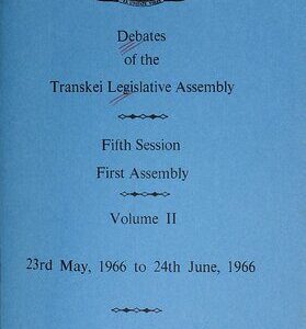 خرید و دانلود نسخه کامل کتاب Debates of the Transkei Legislative Assembly. Fifth Session. First Assembly. Volume II. 23rd May, 1966 to 24th June, 1966