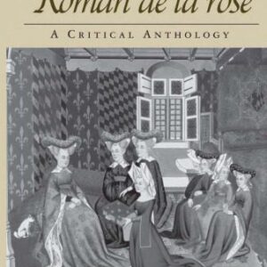 خرید و دانلود نسخه کامل کتاب Debating the Roman de la rose: A Critical Anthology (Routledge Medieval Texts)