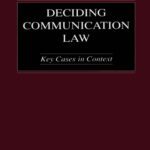 خرید و دانلود نسخه کامل کتاب Deciding Communication Law: Key Cases in Context (Lea’s Communication Series)