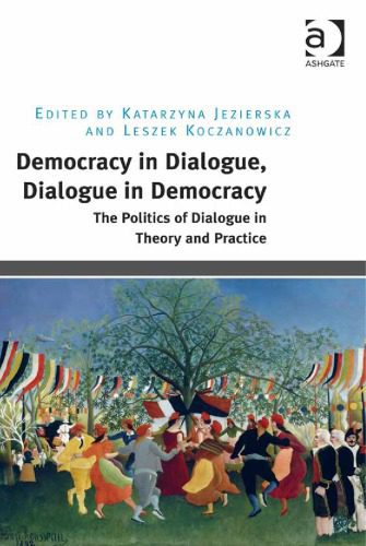 خرید و دانلود نسخه کامل کتاب Democracy in dialogue, dialogue in democracy: The politics of dialogue in theory and practice_690677676987a.jpeg خرید و دانلود نسخه کامل کتاب Democracy in dialogue, dialogue in democracy: The politics of dialogue in theory and practice
