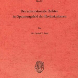 خرید و دانلود نسخه کامل کتاب Der internationale Richter im Spannungsfeld der Rechtskulturen: Eine rechtssoziologische Studie über die Elemente des Selbstverständnisses des Internationalen Gerichtshofs