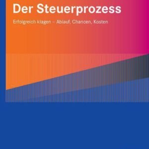 خرید و دانلود نسخه کامل کتاب Der Steuerprozess : Erfolgreich klagen – Ablauf, Chancen, Kosten