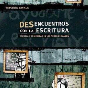 خرید و دانلود نسخه کامل کتاب (Des)encuentros con la escritura: escuela y comunidad en los Andes peruanos