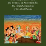 خرید و دانلود نسخه کامل کتاب Dharma, Disorder and the Political in Ancient India: The Āpaddharmaparvan of the Mahābhārata