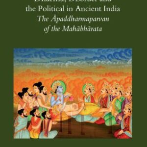 خرید و دانلود نسخه کامل کتاب Dharma, Disorder and the Political in Ancient India: The Āpaddharmaparvan of the Mahābhārata