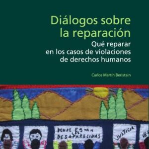 خرید و دانلود نسخه کامل کتاب Diálogos sobre la reparación. Qué reparar en los casos de violaciones de derechos humanos