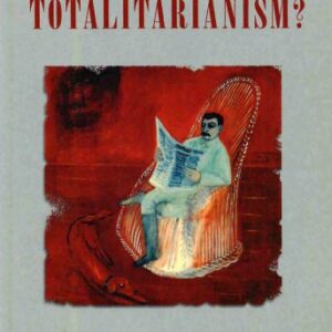 خرید و دانلود نسخه کامل کتاب Did Somebody Say Totalitarianism?: Five Interventions in the (Mis)Use of a Notion