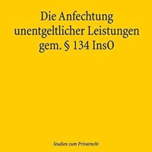 خرید و دانلود نسخه کامل کتاب Die Anfechtung unentgeltlicher Leistungen gem. §134 InsO