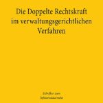 خرید و دانلود نسخه کامل کتاب Die Doppelte Rechtskraft im verwaltungsgerichtlichen Verfahren: Rechtfertigung und Folgen einer abschließenden gerichtlichen Feststellung der Mängel eines Planfeststellungsbeschlusses bei möglicher Heilung durch ergänzendes Verfahren
