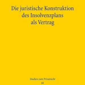 خرید و دانلود نسخه کامل کتاب Die juristische Konstruktion des Insolvenzplans als Vertrag