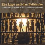 خرید و دانلود نسخه کامل کتاب Die Lüge und das Politische: Freiheit und Sicherheit in der Präventionsgesellschaft