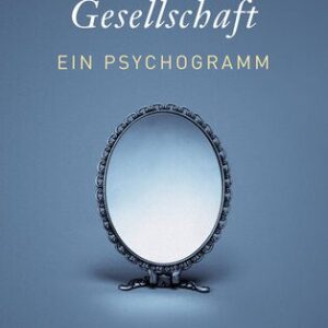 خرید و دانلود نسخه کامل کتاب Die narzisstische Gesellschaft. Ein Psychogramm