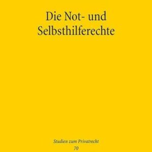 خرید و دانلود نسخه کامل کتاب Die Not- und Selbsthilferechte: Eine dogmatische Rekonstruktion