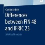 خرید و دانلود نسخه کامل کتاب Differences between FIN 48 and IFRIC 23: A Critical Analysis