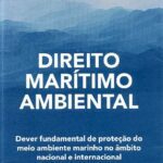 خرید و دانلود نسخه کامل کتاب Direito Marítimo Ambiental: Dever fundamental de proteção do meio ambiente marinho no âmbito nacional e internacional