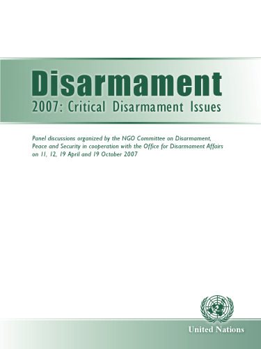 خرید و دانلود نسخه کامل کتاب Disarmament 2007: Critical Disarmament Issues – Panel Discussions Organized by the NGO Committee on Disarmament, Peace and Security in Cooperation with … on 11, 12, 19 April and 19 October 2007_6906ca15b2f6a.jpeg خرید و دانلود نسخه کامل کتاب Disarmament 2007: Critical Disarmament Issues – Panel Discussions Organized by the NGO Committee on Disarmament, Peace and Security in Cooperation with … on 11, 12, 19 April and 19 October 2007