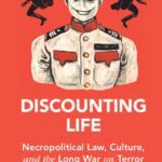 خرید و دانلود نسخه کامل کتاب Discounting Life: Necropolitical Law, Culture, and the Long War on Terror
